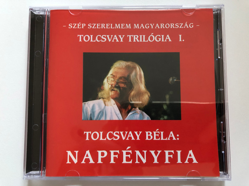 Szép Szerelmem Magyarország - Tolcsvay Trilógia – I. / Tolcsvay Béla: Napfényfia / Audio CD 1999 / YAO-RA MUSIC 001