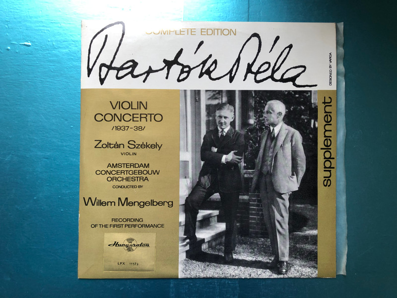 Bartók Béla - Violin Concerto (1937-38) / Zoltan Szekely - violin, Amsterdam Concertgebouw Orchestra, Conducted by Willem Mengelberg / Recording Of The First Performance / Bartók Béla Complete Edition – Supplement / Hungaroton LP / LPX 1157