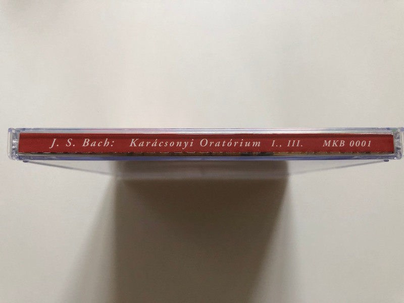 Johann Sebastian Bach - Karácsonyi Oratórium - I., III. Rész BWV 248 / Liszt Ferenc Kamarazenekar, Magyar Állami Énekkar, Helmuth Rilling / MKB (Hungary) Ltd. Audio CD 1992 Stereo / MKB 0001