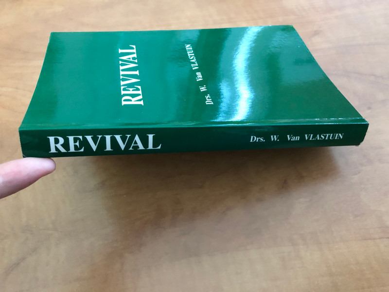 Revival by Drs. W. Van Vlastuin / Translated from Dutch by Jeannette Donkersteeg / The Bunyan press 1998 / Paperback