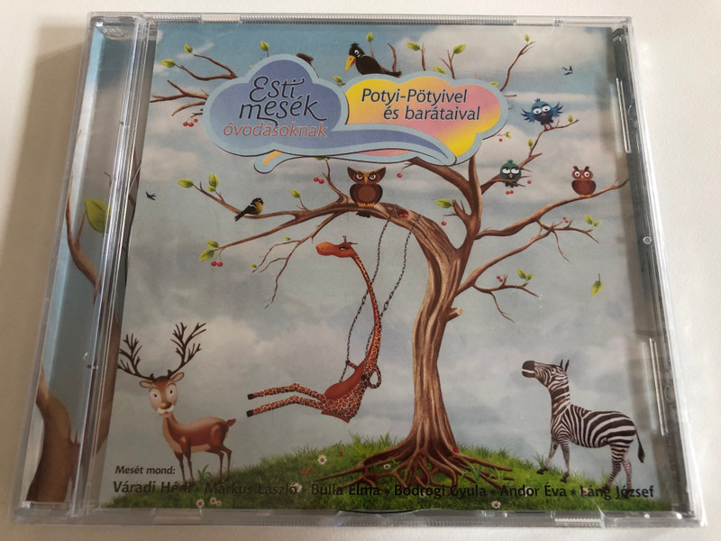 Esti mesek ovodasoknak / Potyi-Potyivel es barataival / Meset mond: Varadi Heeli, Markus Laszlo, Bulla Elma, Bodrogi Gyula, Andor Eva, Lang Jozsef / MTVA Audio CD 2016 / MTVA 1228