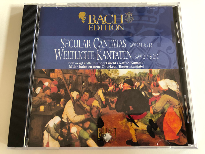 Secular Cantatas BWV 211 & 212 = Weltliche Kantaten BWV 211 & 212 / Schweigt Stille, Plaudert Nicht (Kaffee-Kantate), Mehr Hahn En Neue Oberkeet (Bauernkantate) / Bach Edition - CD 7 / Brilliant Classics Audio CD / 99366/7