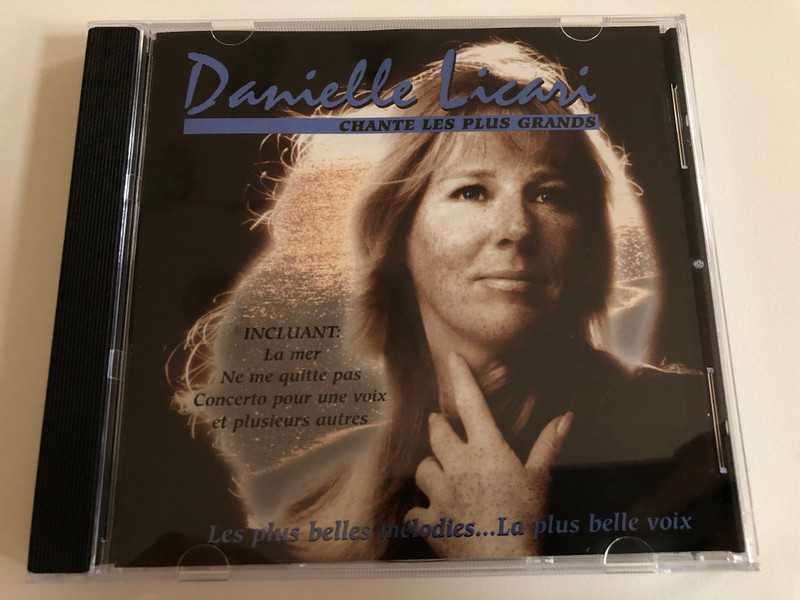 Danielle Licari – Chante Les Plus Grands / Incluant: La Mer, Ne Me Quitte Pas, Concerto Pour Une Voix, et plusieurs autres / Quality Music Audio CD 1995 / RSPD 274