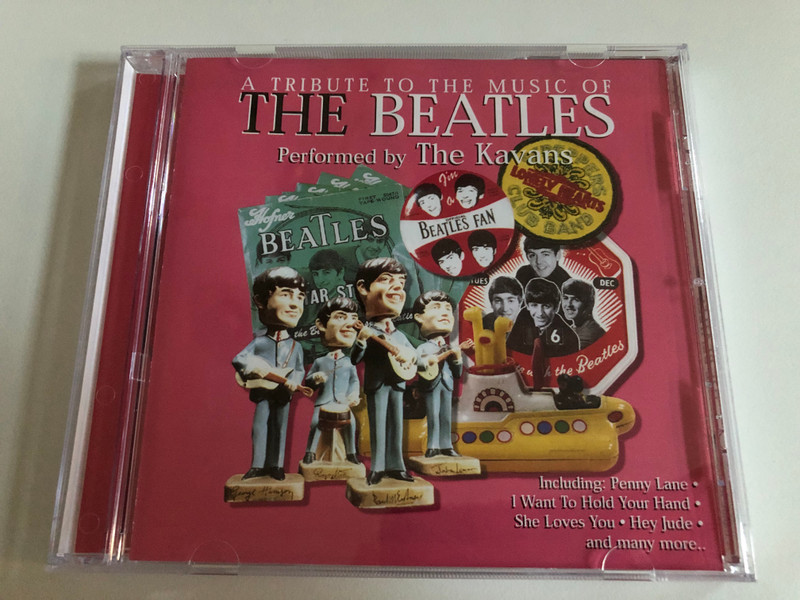 A Tribute To The Music Of The Beatles - Performed by The Kavans / Including: Penny Lane, I Want To Hold Your Hand, She Loves You, Hey Jude, and many more / Cosmopolitan Audio CD 2000 / 40577-2