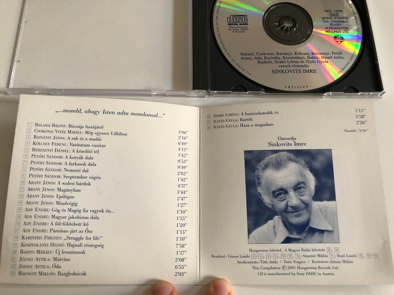 Sinkovits Imre - ''...mondd, abogy Isten adta mondanod...'' / Balassi, Csokonai, Batsanyi, Kolcsey,Berzsenyi, Petofi, Arany, Ady, Karintby,Kosztolanyi, Babits, Jozsef Attila, Radnoti / Hungaroton Classic Audio CD 2001 Stereo, Mono / HCD 14294