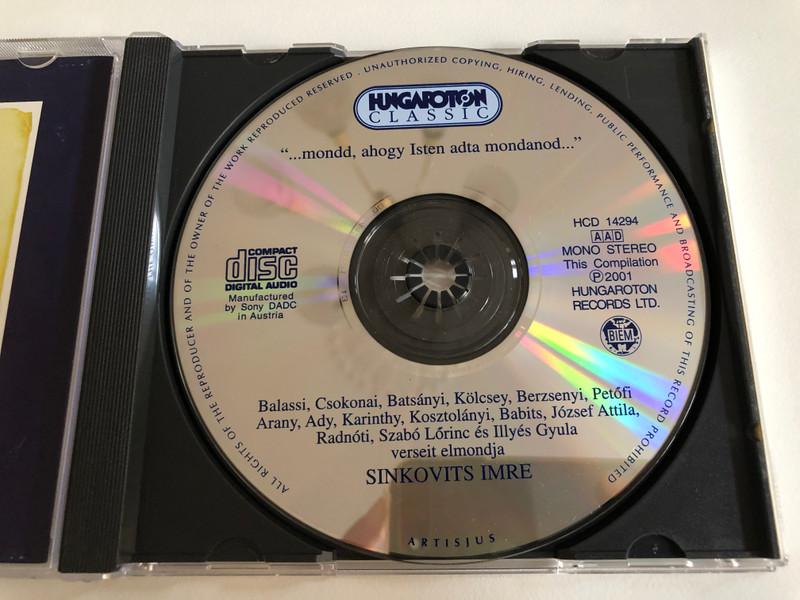 Sinkovits Imre - ''...mondd, abogy Isten adta mondanod...'' / Balassi, Csokonai, Batsanyi, Kolcsey,Berzsenyi, Petofi, Arany, Ady, Karintby,Kosztolanyi, Babits, Jozsef Attila, Radnoti / Hungaroton Classic Audio CD 2001 Stereo, Mono / HCD 14294