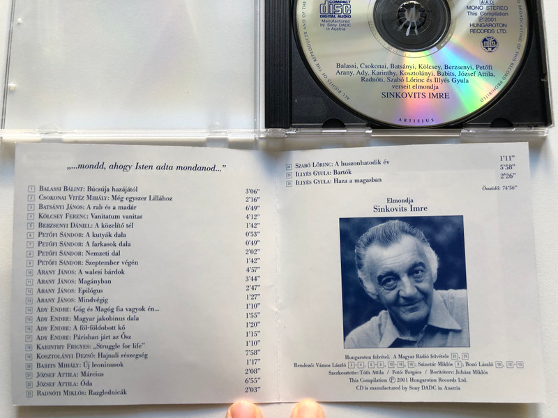 Sinkovits Imre - ''...mondd, abogy Isten adta mondanod...'' / Balassi, Csokonai, Batsanyi, Kolcsey,Berzsenyi, Petofi, Arany, Ady, Karintby,Kosztolanyi, Babits, Jozsef Attila, Radnoti / Hungaroton Classic Audio CD 2001 Stereo, Mono / HCD 14294