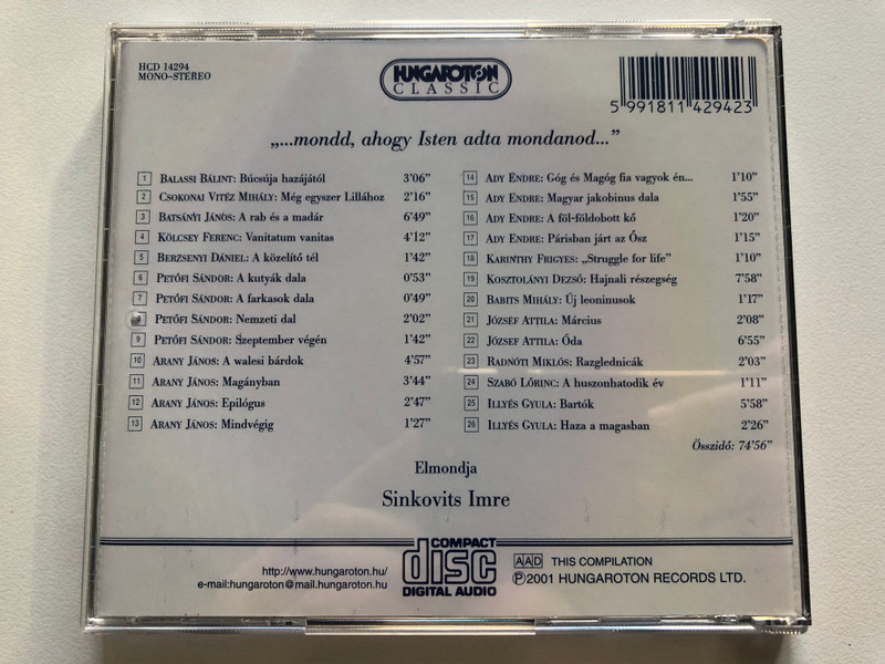 Sinkovits Imre - ''...mondd, abogy Isten adta mondanod...'' / Balassi, Csokonai, Batsanyi, Kolcsey,Berzsenyi, Petofi, Arany, Ady, Karintby,Kosztolanyi, Babits, Jozsef Attila, Radnoti / Hungaroton Classic Audio CD 2001 Stereo, Mono / HCD 14294