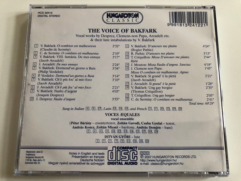 The Voice Of Bakfark / Vocal Works By Desprez, Clemens Non Papa, Arcadelt Etc. & Lute Intabulations By Valentin Bakfark / Voces Æquales, István Győri - lute / Hungaroton Classic Audio CD 2007 Stereo / HCD 32412
