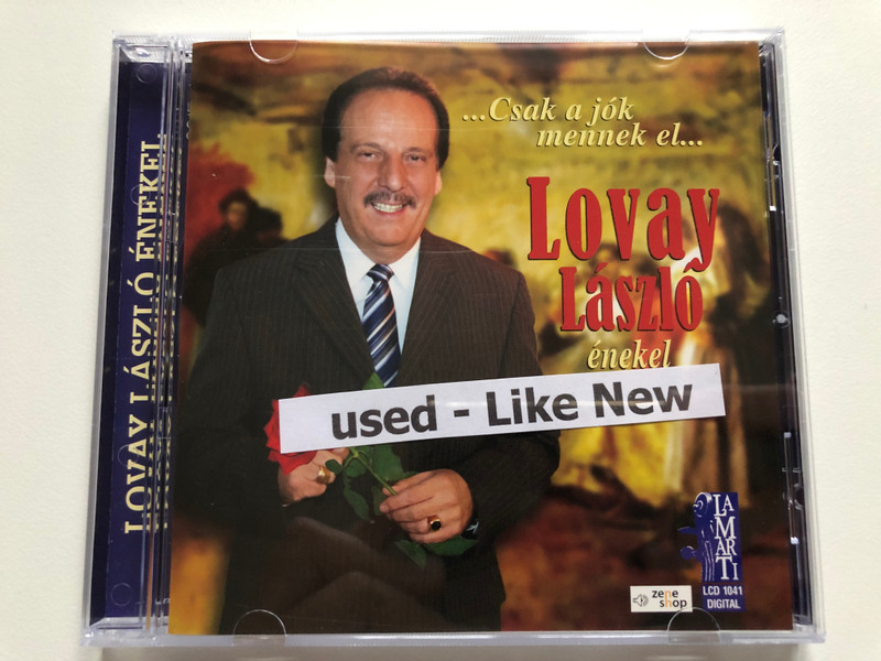 ...Csak a jok mennek el... - Lovay Laszlo (enekel) / LaMarTi Audio CD 2007 / LCD 1041