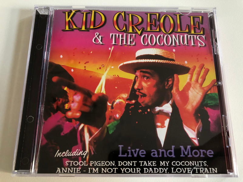 Kid Creole & The Coconuts – Live And More / Including: Stool Pigeon, Don't Take My Coconuts, Annie, I'm Not Your Daddy, Love Train / A Play Collection Audio CD 2000 / 10433-2