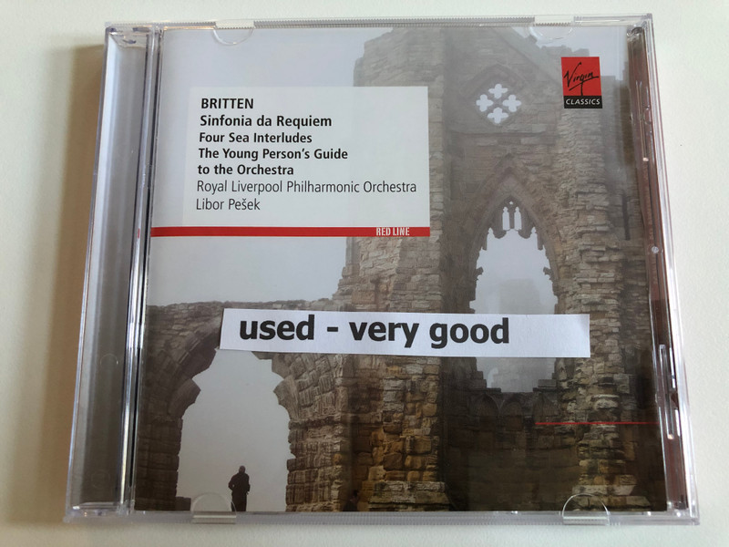 Britten: Sinfonia da Requiem, Four Sea Interludes, The Young Person's Guide to the Orchestra / Royal Liverpool Philharmonic Orchestra, Libor Pešek / Virgin Classics Audio CD 2013 Stereo / 5099973530121