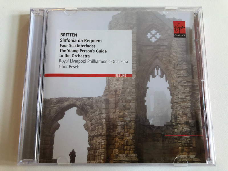 Britten: Sinfonia da Requiem, Four Sea Interludes, The Young Person's Guide to the Orchestra / Royal Liverpool Philharmonic Orchestra, Libor Pešek / Virgin Classics Audio CD 2013 Stereo / 5099973530121
