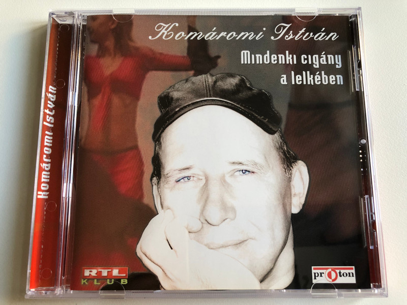 Komaromi Istvan - Mindenki cigany a lelkeben / Proton Audio CD 2003 / BPRCD 20031015