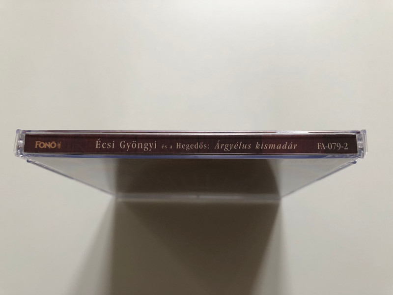 Écsi Gyöngyi És A Hegedős Egyuttes – Árgyélus Kismadár (Felvidéki Népzene = Folk Music From Felvidék) / Fonó Records Audio CD 2000 / FA-079-2