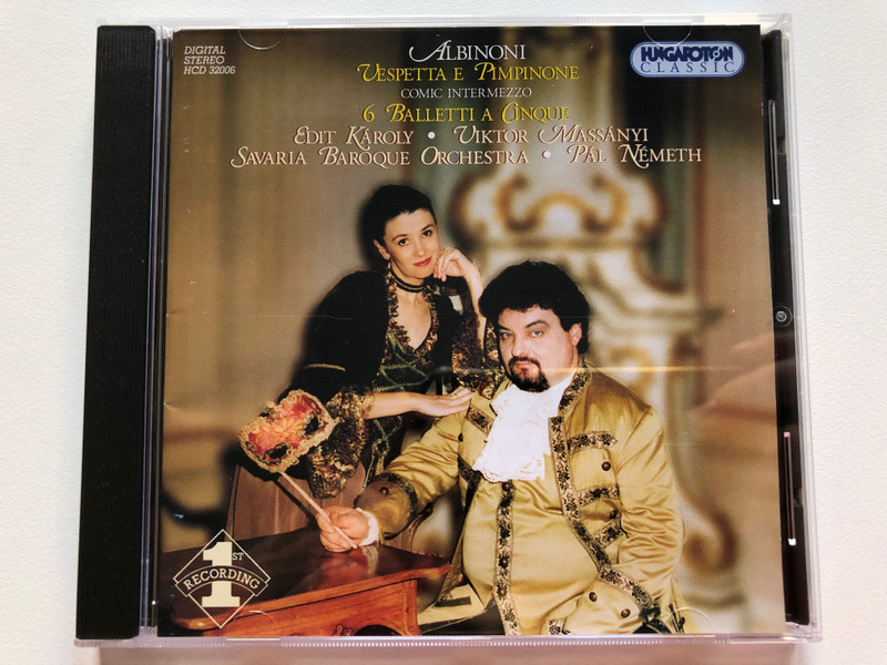 Albinoni: Vespetta e Pimpinone - comic intermezzo, 6 Balletti A a cinque / Edit Karoly, Viktor Massanyi, Savaria Baroque Orchestra, Pal Nemeth / Hungaroton Classic Audio CD 2001 Stereo / HCD 32006 