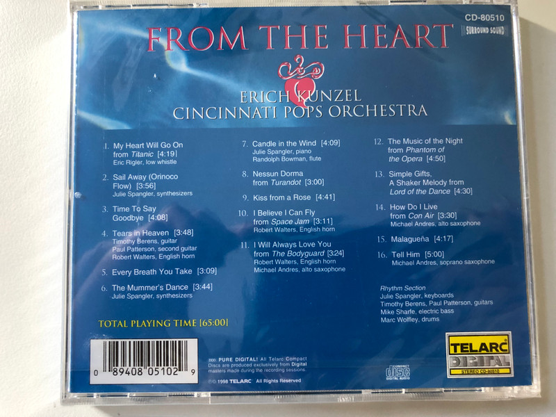 From The Heart - Erich Kunzel, Cincinnati Pops Orchestra / My Heart Will Go On, Candle in the Wind, Sail Away (Orinoco Flow), I Believe I Can Fly, Time to Say Goodbye, Tears in Heaven, Kiss from a Rose / Telarc Audio CD 1998 / CD-80510