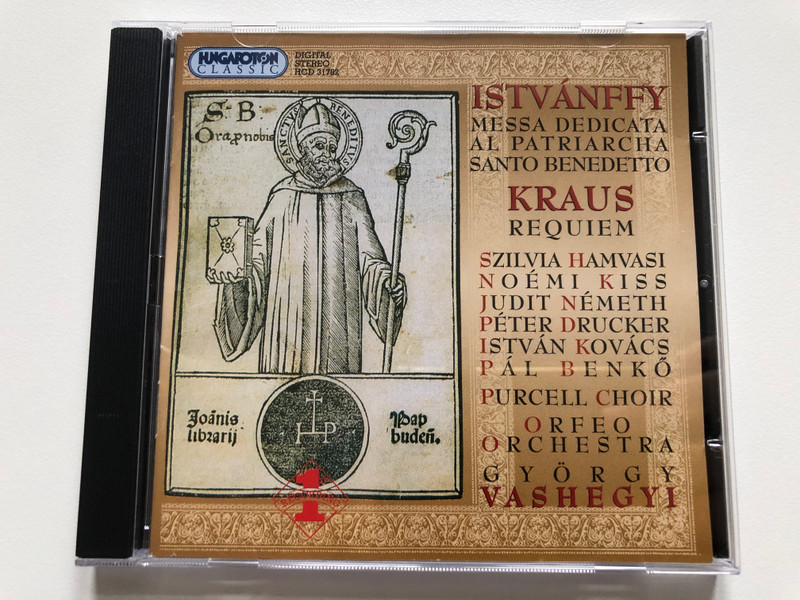Istvánffy - Messa Dedicata al Patriarcha Santo Benedetto, Kraus - Requiem / Szilvia Hamvasi, Noémi Kiss, Judit Németh, Péter Drucker, István Kovács, Pál Benkő, Purcell Choir / Hungaroton Classic Audio CD 1998 Stereo / HCD 31782
