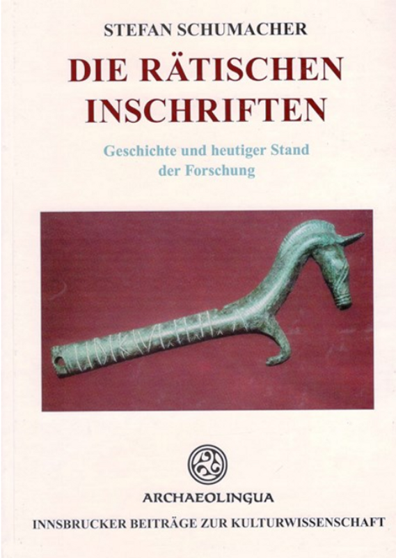 Stefan Schumacher: Die rätischen Inschriften / Archaeolingua 1992