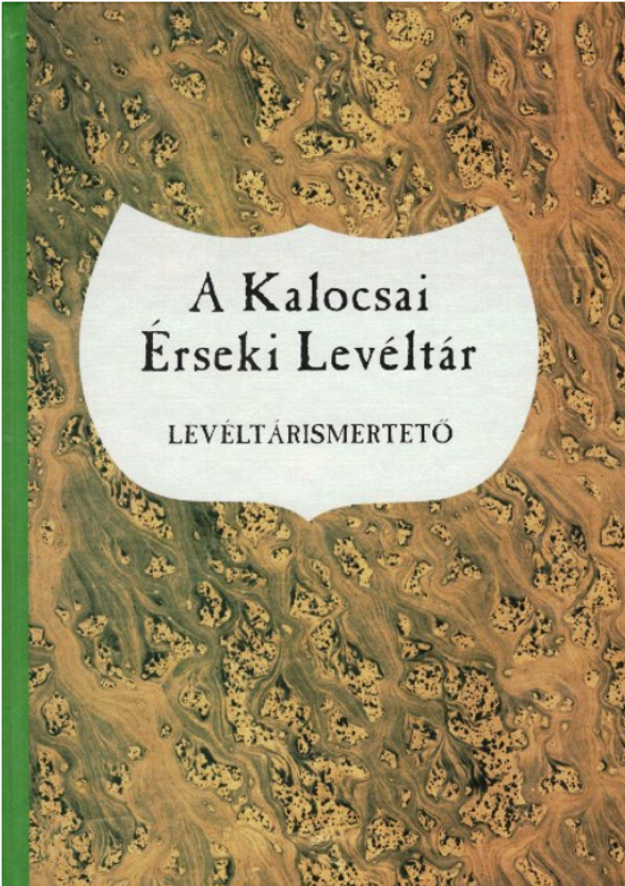 A Kalocsai Erseki Leveltar A Kalocsai Érseki Levéltér. Levéltárismertetők