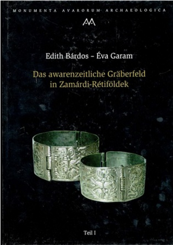 Garam Éva–Bárdos Edith: Das awarenzeitliche Gräberfeld in Zamárdi-Rétiföldek I-II.



