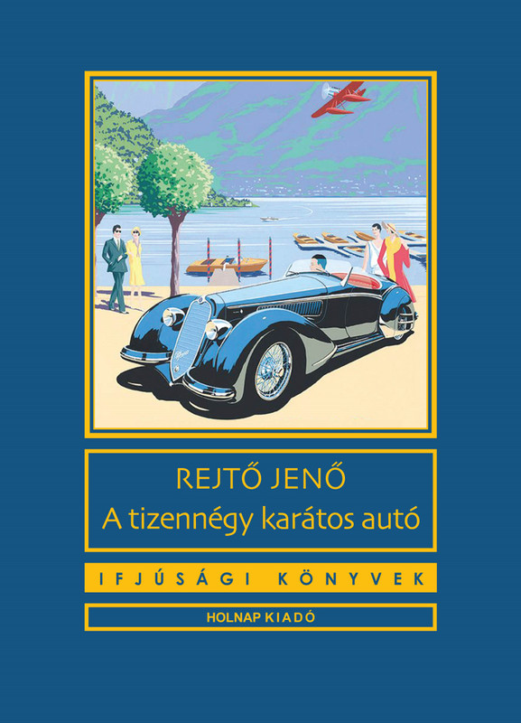  A tizennégy karátos autó, REJTŐ JENŐ	