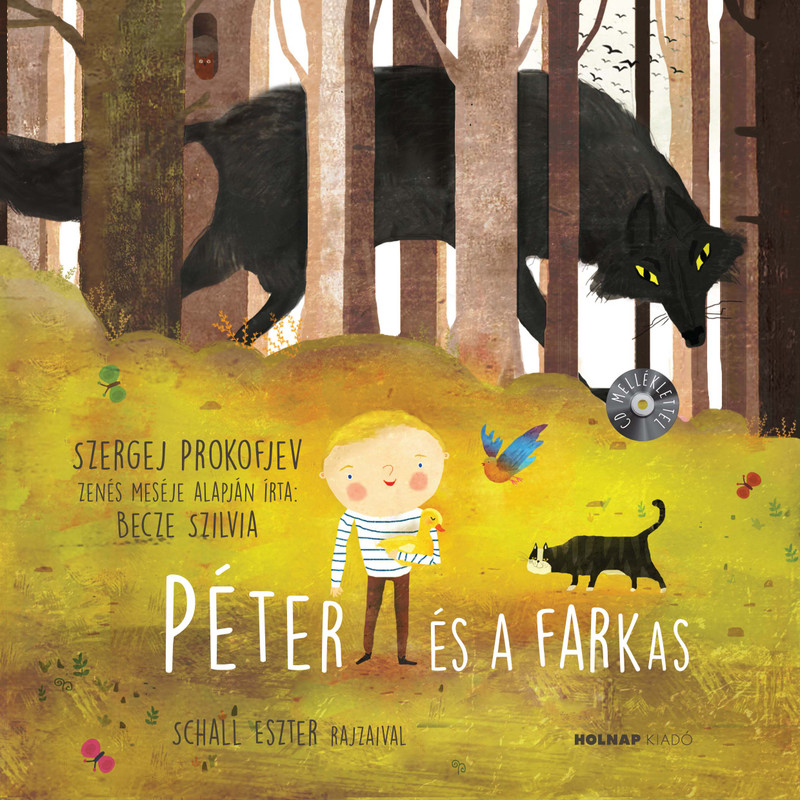 Péter és a farkas / Becze Szilvia / Illusztrátor: Schall Eszter / Sorozat: Mesék az Operából / Holnap Kiadó / 2017