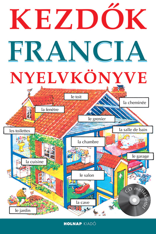 Kezdők francia nyelvkönyve (CD melléklettel), Helen Davies – Székely Ervin Kezdők francia nyelvkönyve (CD melléklettel), Helen Davies – Székely Ervin