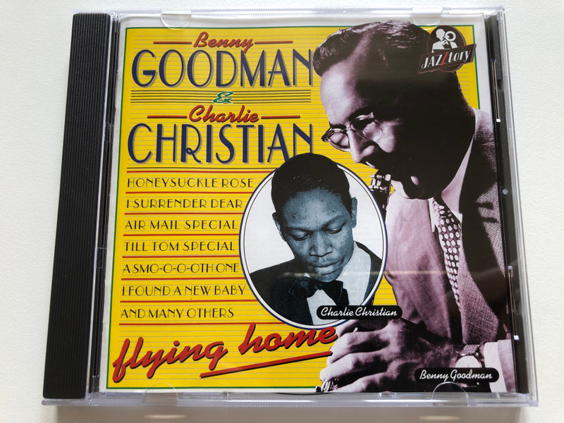 Benny Goodman & Charlie Christian – Flying Home / Honeysuckle Rose, I Surrender Dear, Air Mail Special, Till Tom Special, A Smo-O-O-Oth One, I Found A New Baby, and many others / Jazzterdays Audio CD 1994 / JTD 102410