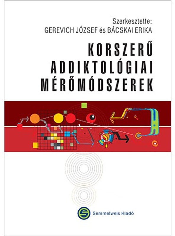 Korszerű addiktológiai mérőmódszerek Korszerű addiktológiai mérőmódszerek