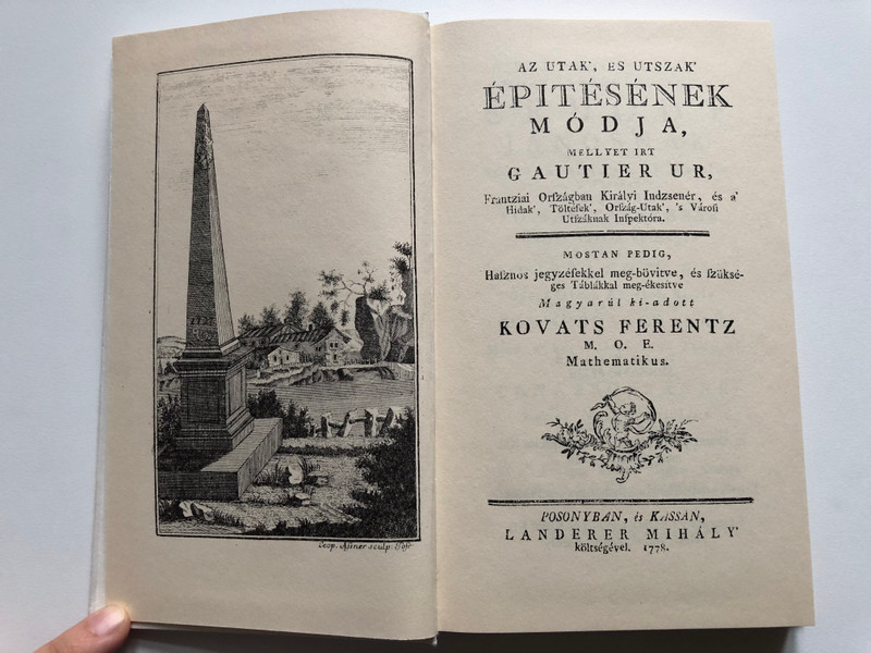 Az Utak és Utszák építésének módja by Hubert Gautier / Revised and abridged by Kováts Ferentz / Hungarian antique 1778 book (facsimile) on the building of roads and streets / KOMP nyomda és Kiadó / Hardcover (9630388731)