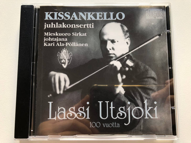 Kissankello Juhlakonsertti - Mieskuoro Sirkat johtajana Kari Ala-Pöllänen - Lassi Utsjoki 100 Vuotta / Mieskuoro Sirkat / Raimo Seppänen Audio CD 1993 / ISRC FI-MKS-93-001-01