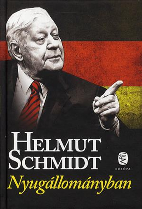 Nyugállományban / Helmut Schmidt / Európa Kiadó / 2011