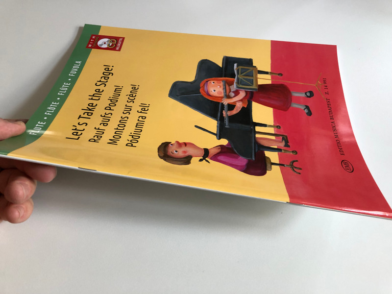 Let's Take the Stage!, Easy repertoire pieces for young flutists, Sheet music and CD  Soós András Pedagogical assistant Ittzés Gergely  Editio Musica Budapest Zeneműkiadó  2016 (9790080149911)