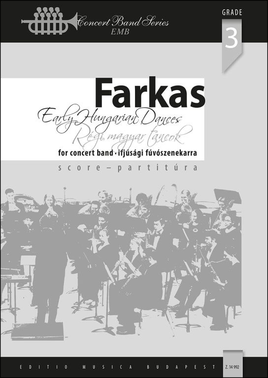 Farkas Ferenc: Early Hungarian Dances from the 17th century, for concert band, score / Zempléni László / Universal Music Publishing Editio Musica Budapest / 2016