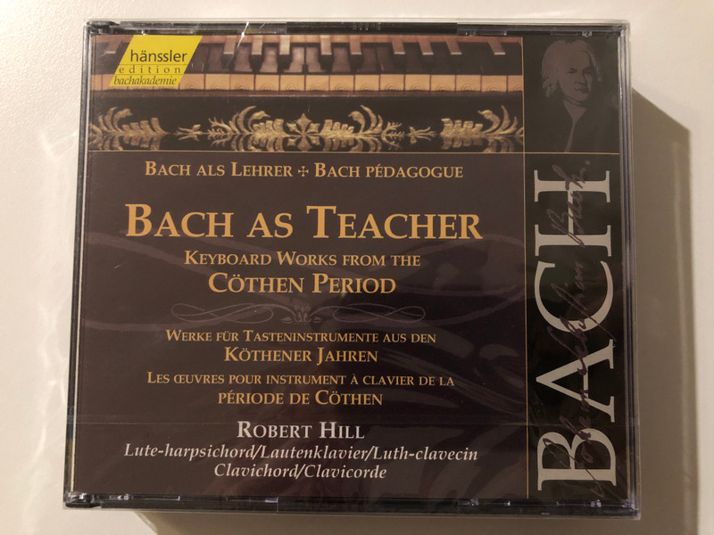 Johann Sebastian Bach - Bach As Teacher - Keyboard Works From The Cöthen Period / Robert Hill (lute-harpsichord, clavichord) / Hänssler Edition Bachakademie 2x Audio CD 1999 / CD 92.107