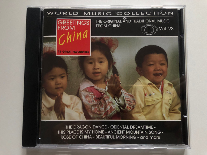 World Music Collection / The Original And Traditional Music From China - Vol. 23 / Greetings From China - 16 Great Favourites / The Dragon Dance, Oriental Dreamtime, This Place Is My Home / Peter's Music Factory Audio CD 1997 / 90.949-2 UK