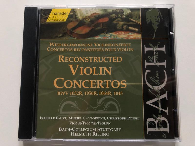 Johann Sebastian Bach - Reconstructed Violin Concertos BWV 1052R, 1056R, 1064R, 1045 / Isabelle Faust, Muriel Cantoreggi, Christoph Poppen - violin / Bach-Collegium Stuttgart, Helmuth Rilling / Hänssler Classic Audio CD 2000 / CD 92.138