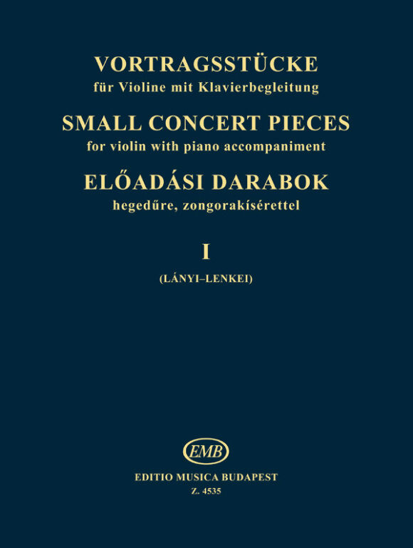 SMALL CONCERT PIECES 1 / Edited by Lányi Margit, Lenkei Tiborné, Mező László / Editio Musica Budapest Zeneműkiadó / 1966 / ELŐADÁSI DARABOK 1 / Közreadta Lányi Margit, Lenkei Tiborné, Mező László
