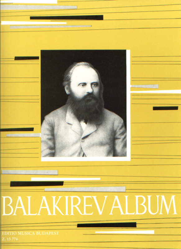 Balakirev, Mily Alexeyevich: Album for piano / Edited by Kováts Gábor / Editio Musica Budapest Zeneműkiadó / 1991 / Balakirev, Mily Alexeyevich: Album / Szerkesztette Kováts Gábor