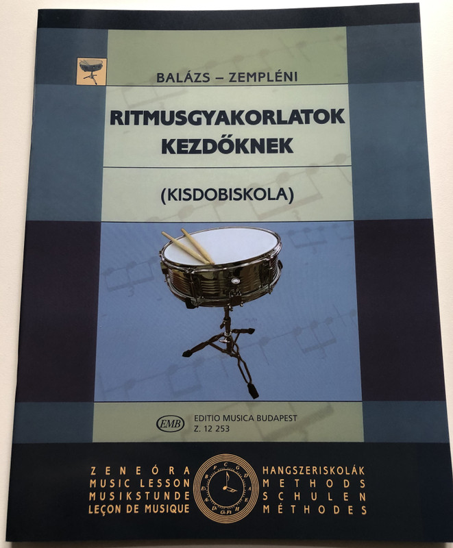 Balázs Oszkár, Zempléni László Rhythm Exercises  (Snare drum tutor)  Editio Musica Budapest Zeneműkiadó  1982  Balázs Oszkár, Zempléni László Ritmusgyakorlatok kezdőknek  (Kisdobiskola) (9790080122532)