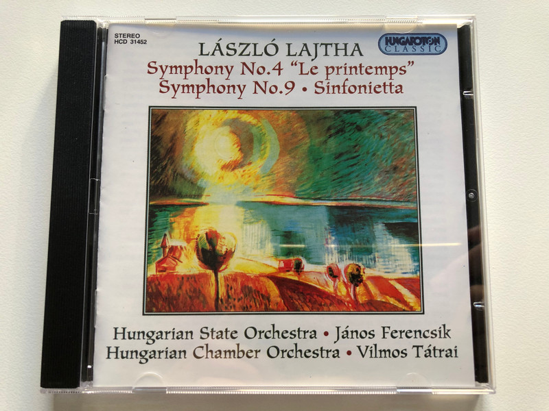 László Lajtha - Symphony No. 4 "Le Printemps"; Symphony No. 9; Sinfonietta / Hungarian State Orchestra, János Ferencsik, Hungarian Chamber Orchestra, Vilmos Tátrai / Hungaroton Classic Audio CD 1996 Stereo / HCD 31452