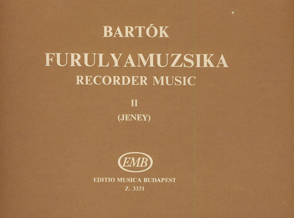 Bartók Béla: Recorder Music 2 / Edited by Jeney Zoltán id. / Editio Musica Budapest Zeneműkiadó / 1961 / Bartók Béla: Furulyamuzsika 2 / szoprán-, alt- és tenorfurulyára / Szerkesztette Jeney Zoltán id.