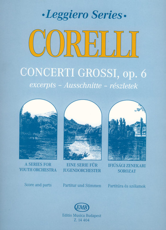 Corelli, Arcangelo: Concerti grossi - excerpts - for youth string orchestra / score and parts Op. 6 / Edited by Soós András Continuo arranged by Mezei János / Editio Musica Budapest Zeneműkiadó / 2004 / Corelli, Arcangelo: Concerti grossi - részletek - ifjúsági vonószenekarra / partitúra és szólamok Op. 6 / Közreadta Soós András / A continuót kidolgozta Mezei János