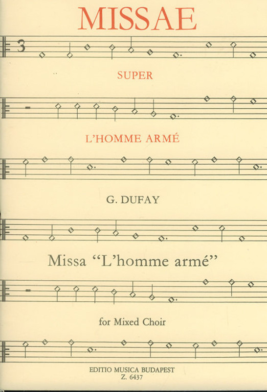 Dufay, Guillaume: Missa L'homme armé / for mixed chorus vocal/choral score / Edited by Darvas Gábor / Editio Musica Budapest Zeneműkiadó / 1971 / Közreadta Darvas Gábor 