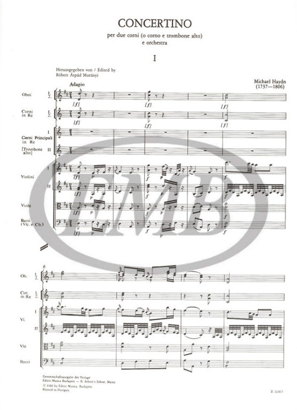 Haydn, Johann Michael: Concertino per due corni (o corno e trombone alto) e orchestra / score / Edited by Murányi Róbert Árpád / Editio Musica Budapest Zeneműkiadó / 1986 / Közreadta Murányi Róbert Árpád