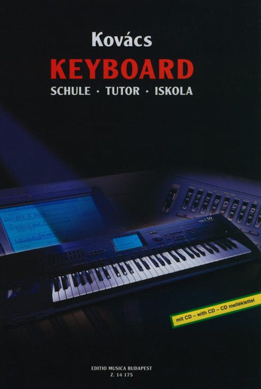 Kovács Gábor: Keyboard Tutor (with CD) / Sheet music and CD / Editio Musica Budapest Zeneműkiadó / 1998 / Kovács Gábor: Keyboard iskola (CD melléklettel) / Kotta és CD