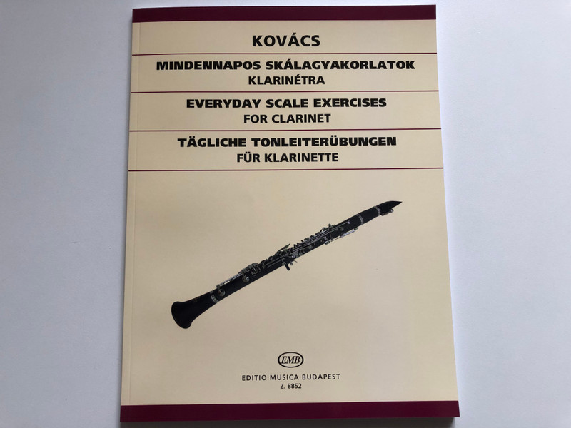 Kovács Béla: Everyday Scale Exercises / for clarinet / Editio Musica Budapest Zeneműkiadó / 1980 / Kovács Béla: Mindennapos skálagyakorlatok / klarinétra