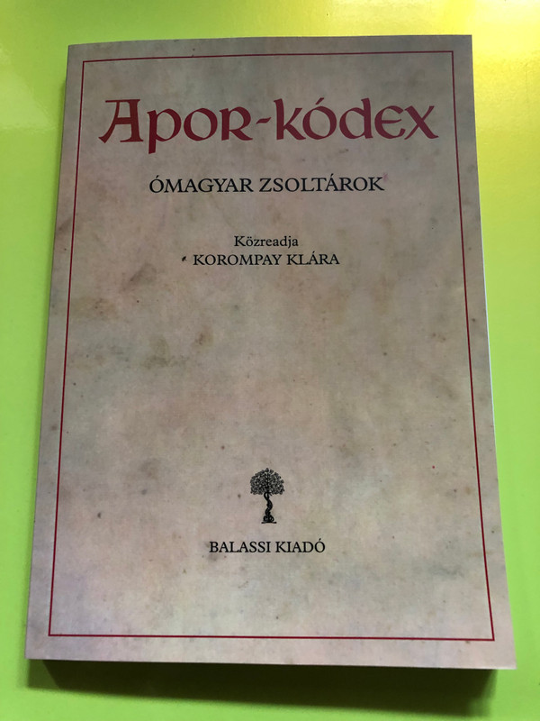 Apor-kódex - Ómagyar Zsoltárok by Korompay Klára / Balassi Kiadó 2021 / Paperback / Ancient Hungarian Psalms (9789634561040)