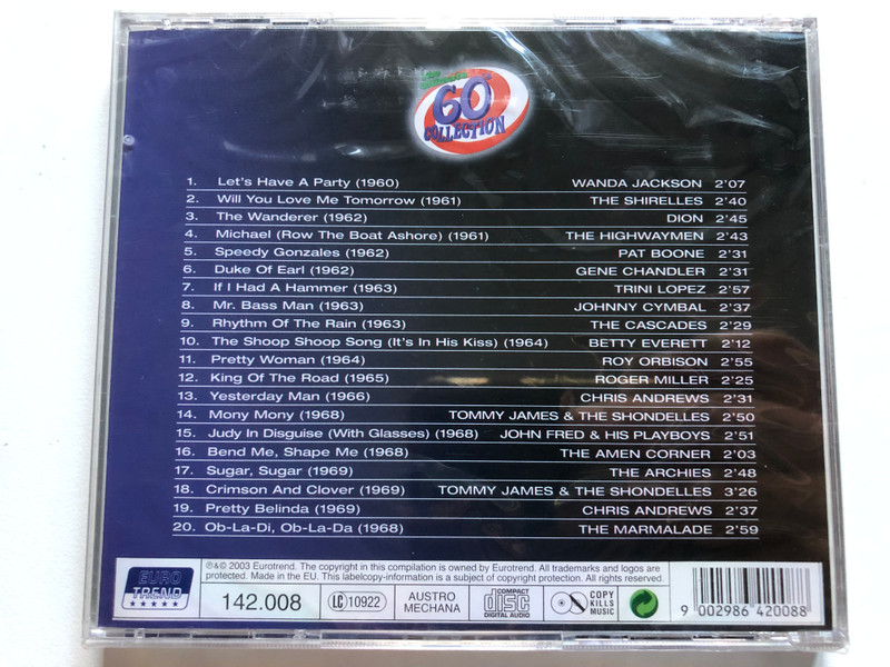 The Ultimate 60s Collection / The Wanderer - DION; If I Had A Hammer - Trini Lopez; Pretty Belinda - Roy Orbison; Mr. Bass Man - Johnny Cymbal; Let's Have A Party - Wanda Jackson; King Of The Road / Eurotrend Audio CD 2003 / CD 142.008